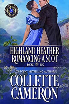 Highland Heather Romancing a Scot: Books 1 & 2 by Collette Cameron
