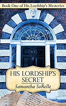 His Lordship’s Secret by Samantha SoRelle