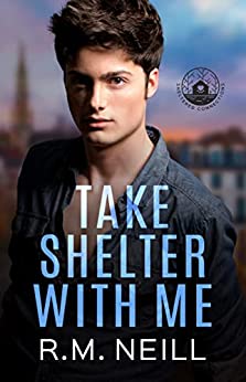 Take Shelter with Me by R.M. Neill