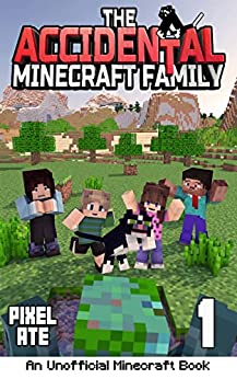 The Accidental Minecraft Family by Pixel Ate