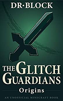 The Glitch Guardians by Dr. Block
