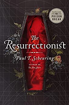 The Resurrectionist by Paul Scheuring