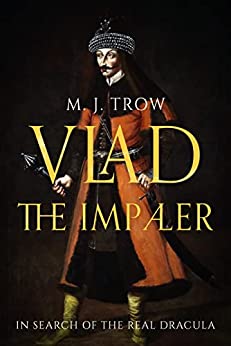 Vlad the Impaler by M. J. Trow