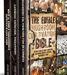 The Edible Mushroom Cultivation Bible