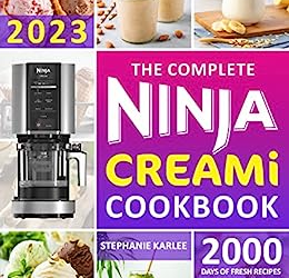 The Complete Ninja Creami Cookbook 2023