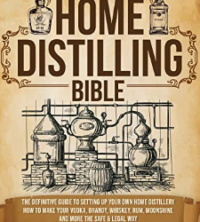 The Home Distilling Bible