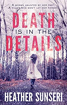 Death Is in the Details by Heather Sunseri