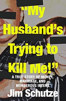 “My Husband’s Trying to Kill Me!”