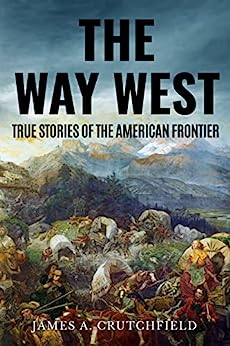 The Way West by James A. Crutchfield
