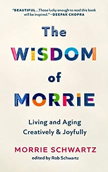 The Wisdom of Morrie by Morrie Schwartz