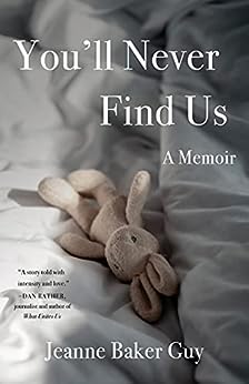 You’ll Never Find Us by Jeanne Baker Guy
