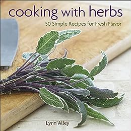 Cooking with Herbs by Lynn Alley