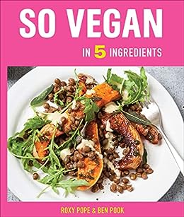 So Vegan in 5 Ingredients by Ben Pook