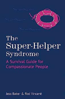 The Super-Helper Syndrome by Jess Baker