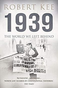 1939: The World We Left Behind by Robert Kee