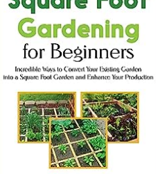 Square Foot Gardening for Beginners