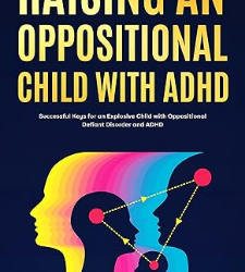 Raising an Oppositional Child With ADHD