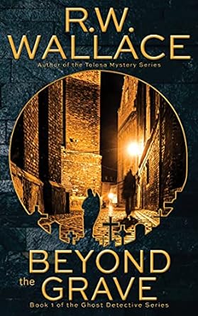 Beyond the Grave by R.W. Wallace