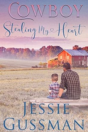 Cowboy Stealing My Heart by Jessie Gussman