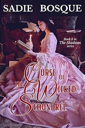 Curse of the Wicked Scoundrel by Sadie Bosque