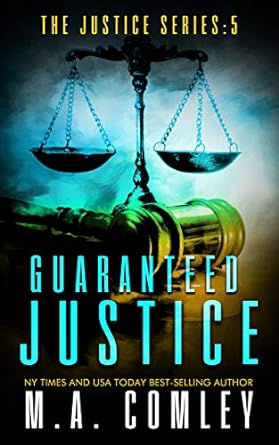 Guaranteed Justice by M.A. Comley