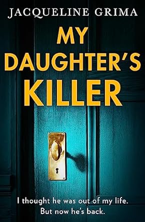 My Daughter’s Killer by Jacqueline Grima