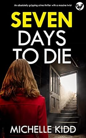 Seven Days to Die by Michelle Kidd