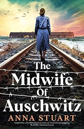The Midwife of Auschwitz by Anna Stuart
