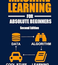 Machine Learning for Absolute Beginners