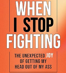 When I Stop Fighting