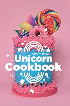 Easy to Bake Unicorn Cookbook