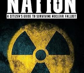 Radiation Nation: A Citizen’s Guide to Surviving Nuclear Fallout