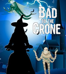 Bad to the Crone