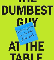 The Dumbest Guy at the Table