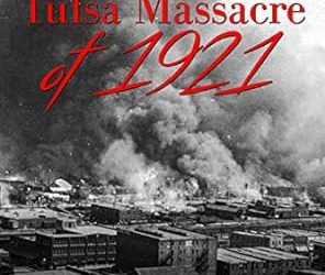 The Tulsa Massacre of 1921