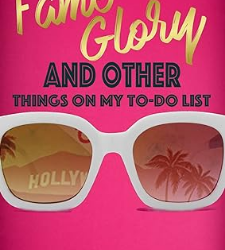 Fame, Glory, and Other Things on My to Do List