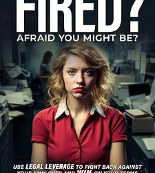 Fired? Afraid You Might Be?