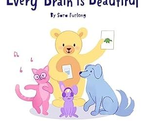 Every Brain Is Beautiful