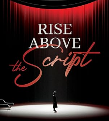 Rise Above the Script