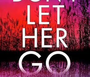 Don’t Let Her Go