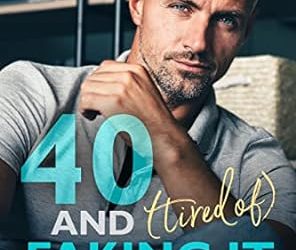 40 and (Tired of) Faking It