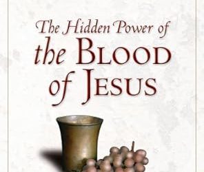 The Hidden Power of the Blood of Jesus