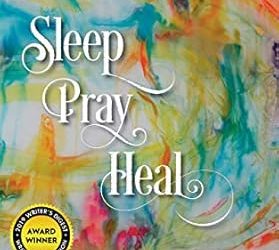 Sleep, Pray, Heal: A Path to Wholeness and Well-Being