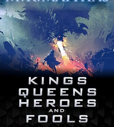 Kings, Queens, Heroes, & Fools