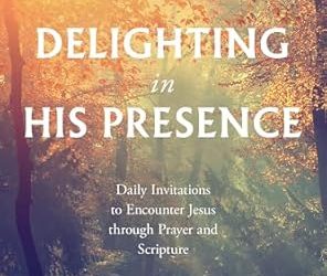 Delighting in His Presence