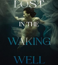 Lost in the Waking Well