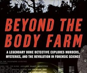 Beyond the Body Farm