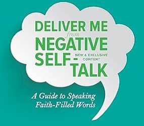 Deliver Me from Negative Self-Talk: Expanded Edition