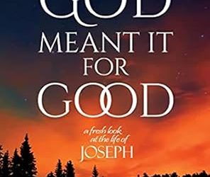 God Meant It for Good