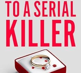 Engaged to a Serial Killer